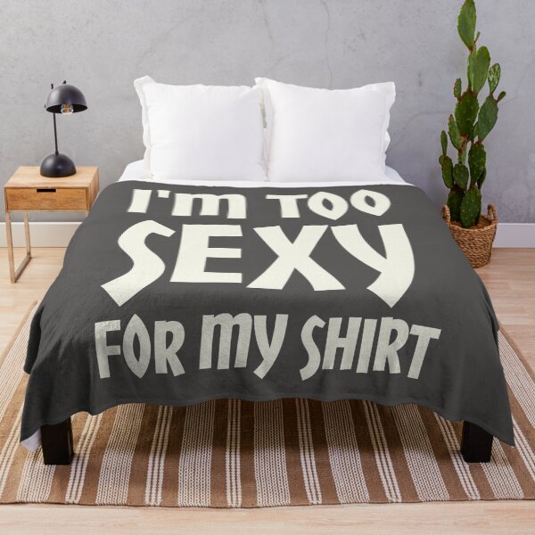 Item preview, I'm Too Sexy For My Shirt designed and sold by DAFIN.