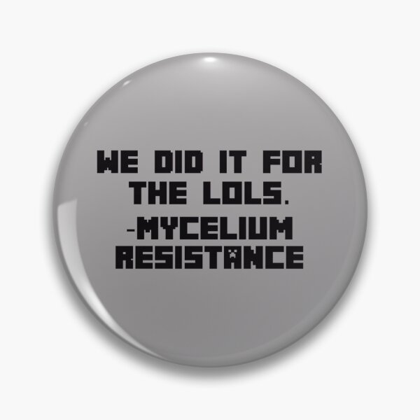 Item preview, We did it for the LOLs - Mycelium Resistance   designed and sold by LYNCH-CADSN.