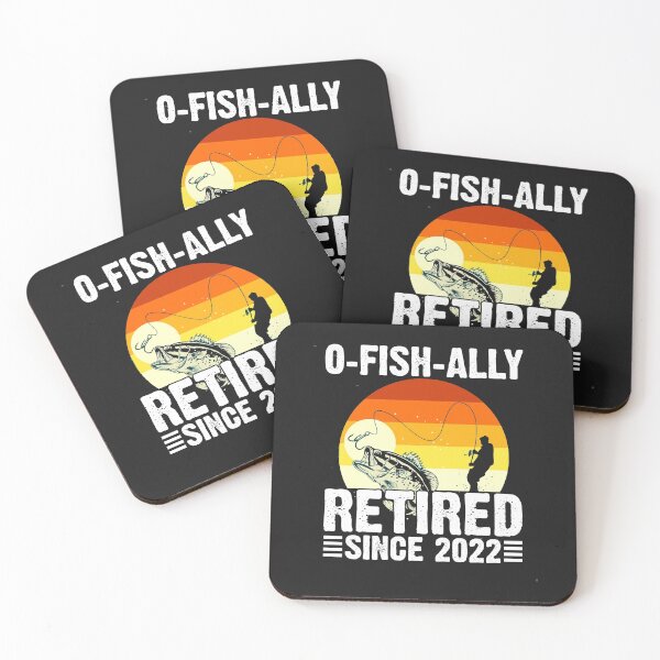 Item preview, O-fish-ally Retired Since 2022-gift for Retired fishermen designed and sold by BRtisticDesigns.