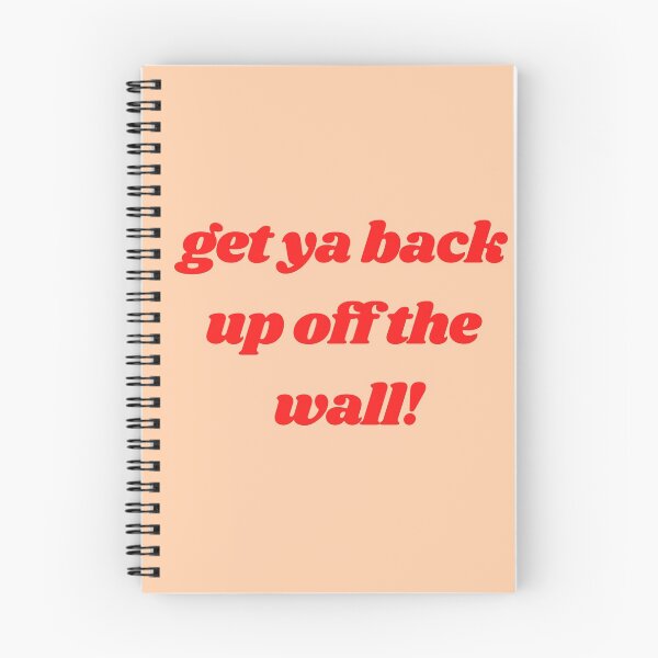 Item preview, Get Down on it, Get your back up off the wall! Dance! designed and sold by mainsqueezemar.