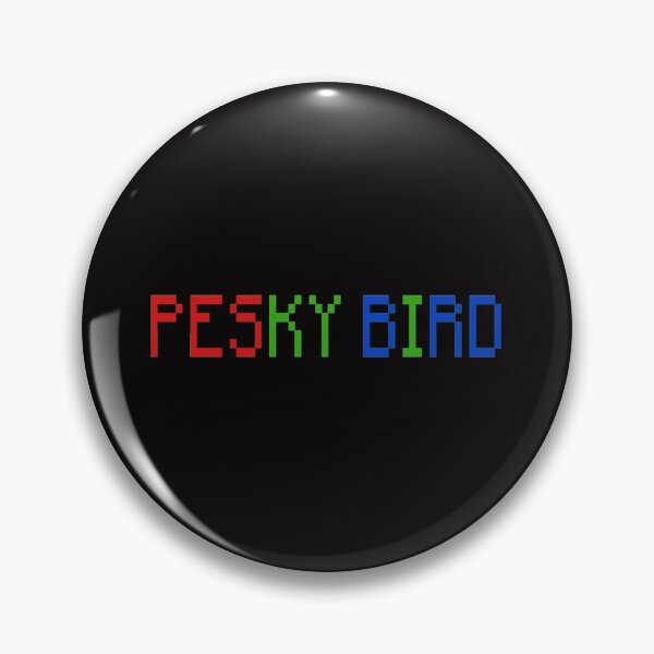 Item preview, pesky bird             designed and sold by LYNCH-CADSN.