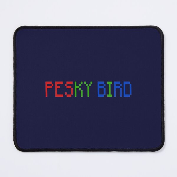 Item preview, pesky bird             designed and sold by LYNCH-CADSN.