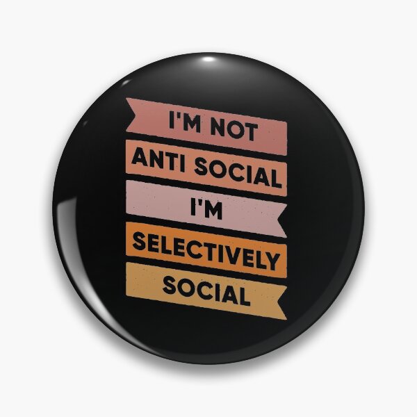 Item preview, I'm Not Anti Social I'm Selectively Social designed and sold by FridPix.