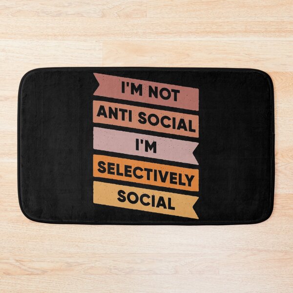 Item preview, I'm Not Anti Social I'm Selectively Social designed and sold by FridPix.