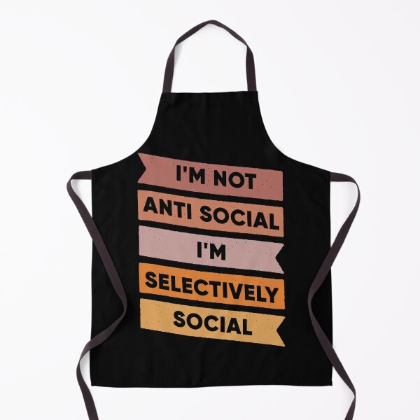 Item preview, I'm Not Anti Social I'm Selectively Social designed and sold by FridPix.