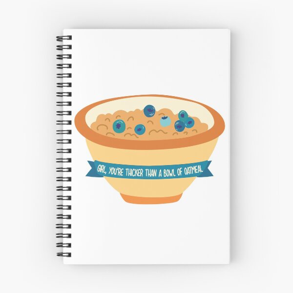Item preview, Girl You're Thicker Than a Bowl of Oatmeal designed and sold by Meme Economy.