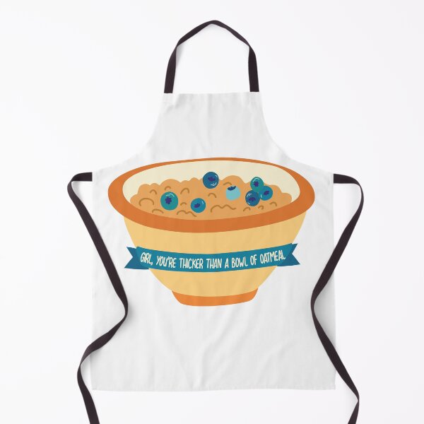 Item preview, Girl You're Thicker Than a Bowl of Oatmeal designed and sold by Meme Economy.