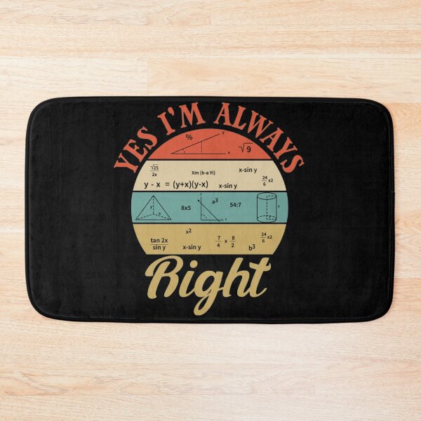 Item preview, Cool Math Quotes yes i'm always right Funny Math Teacher Joke Men Women  designed and sold by Annahua239.