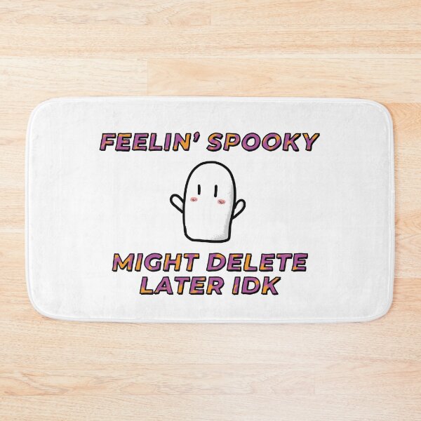 Item preview, Feelin Spooky, Might Delete Later IDK designed and sold by connor-maitland.
