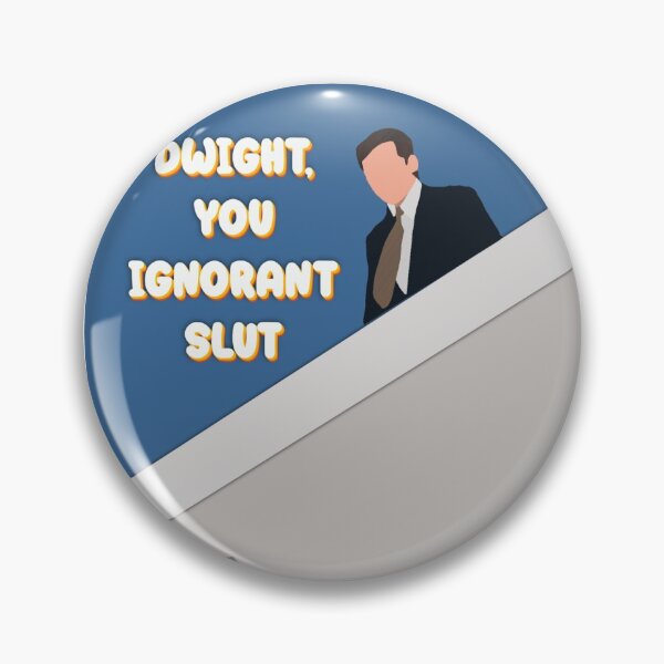 Item preview, Dwight, You Ignorant Slut - Safety Training  designed and sold by MangoValentine.