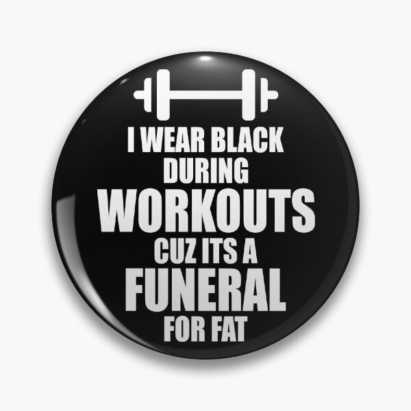 Item preview, I wear black during workouts cuz its a funeral for fat designed and sold by Sticker Up.