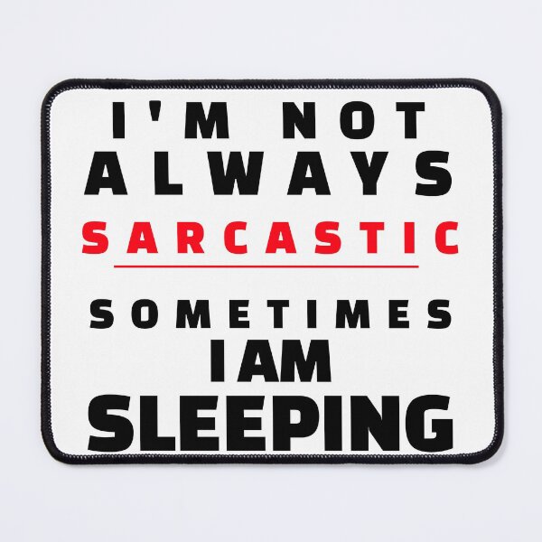Item preview, I'm Not Always Sarcastic, Sometimes I Am Sleeping designed and sold by crazydotdesigns.