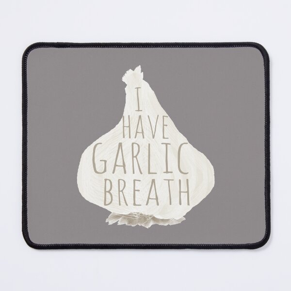 Item preview, I Have Garlic Breath designed and sold by Amy Hadden.