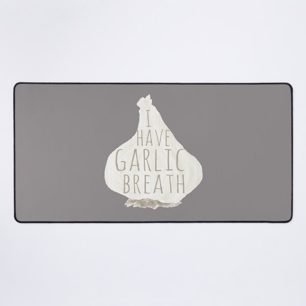 Item preview, I Have Garlic Breath designed and sold by Amy Hadden.