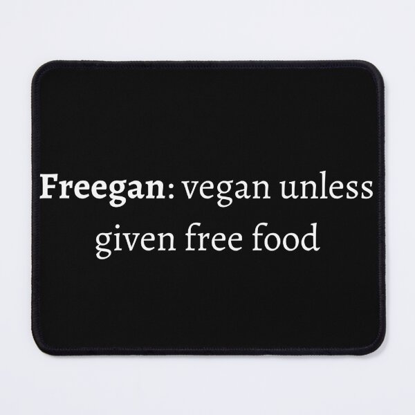 Item preview, freegan: vegan unless given free food designed and sold by AquosaLuna.
