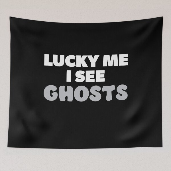 Item preview, Lucky Me I See Ghosts designed and sold by RoguePixel.
