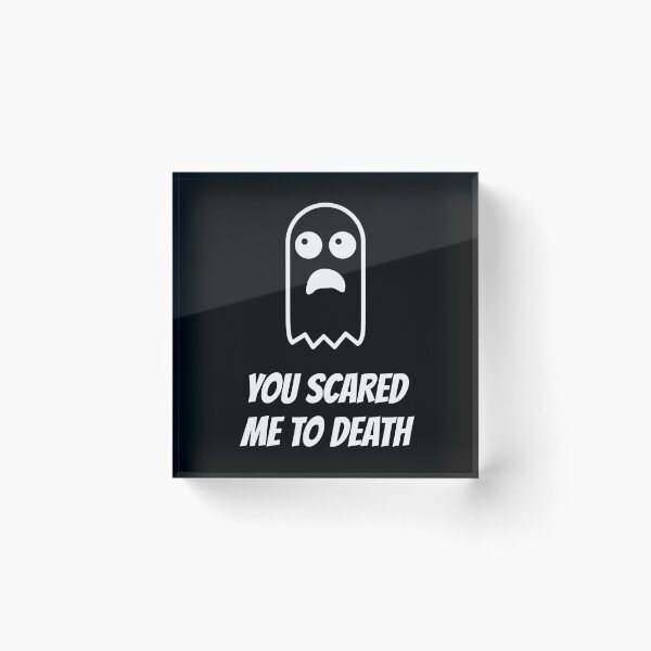 Item preview, You scared me to death! Cute Spooky Ghost Boo Halloween White designed and sold by YamatoxTadashi.