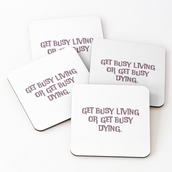 Item preview, Get busy living or get busy dying designed and sold by Binod Kashyap.
