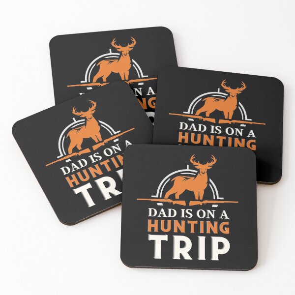 Item preview, Dad is on a Hunting Trip 4 designed and sold by OutofFocusShop.