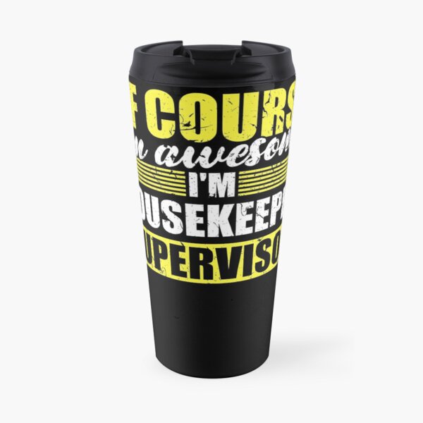 Awesome Housekeeper Supervisor Business Travel Mug