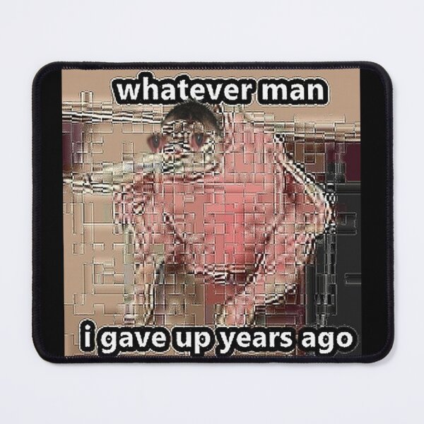 Item preview, whatever man I gave up years ago designed and sold by only1bigboy.