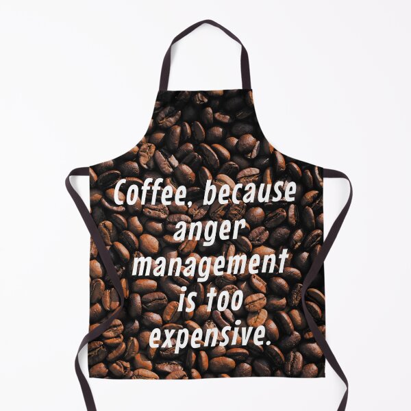 Item preview, Coffee, because anger management is too expensive. designed and sold by TheArtBarCafe.