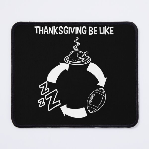 Item preview, Thanksgiving Be Like - Turkey Football Nap Repeat Tee designed and sold by theresamorelli.