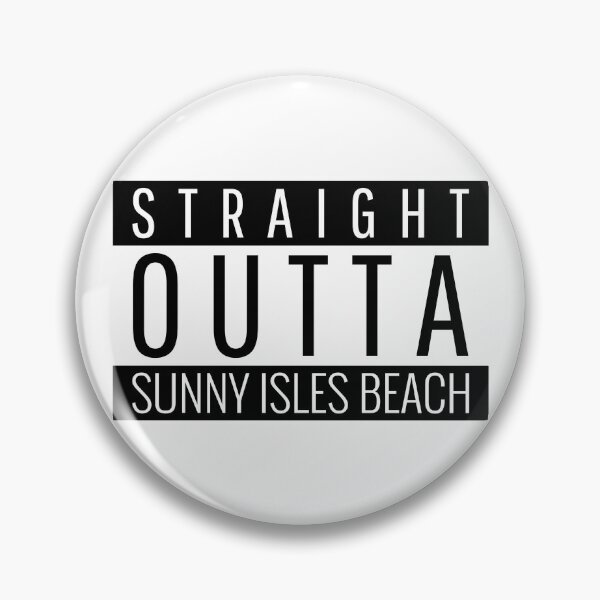 Item preview, Straight Outta Sunny Isles Beach Florida  designed and sold by Teelogic.