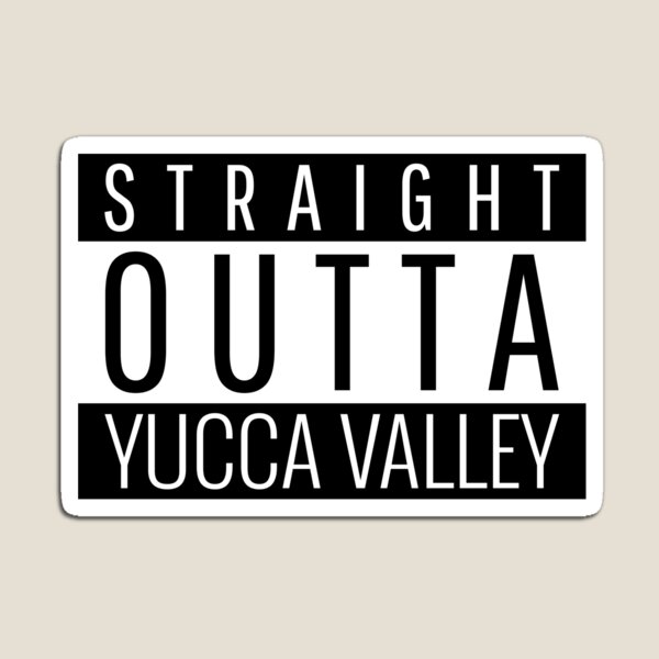 Item preview, Straight Outta Yucca Valley California  designed and sold by Teelogic.