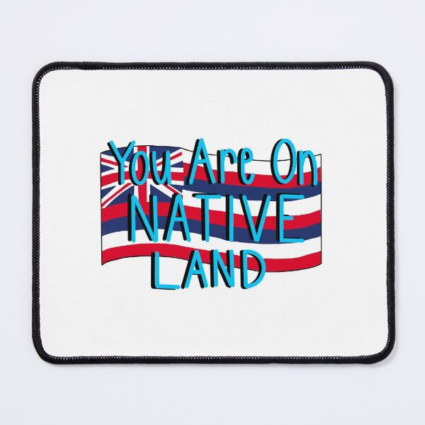 Item preview, You are on Native Land-- Hawai'i Edition designed and sold by camilleslags.