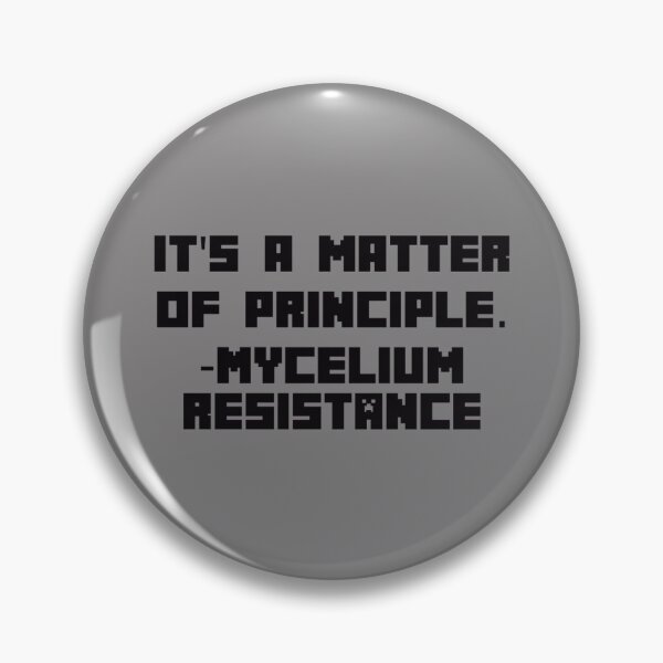 Item preview, It_s A Matter of Principle - Mycelium Resistance   designed and sold by PAUL-DSNCA.