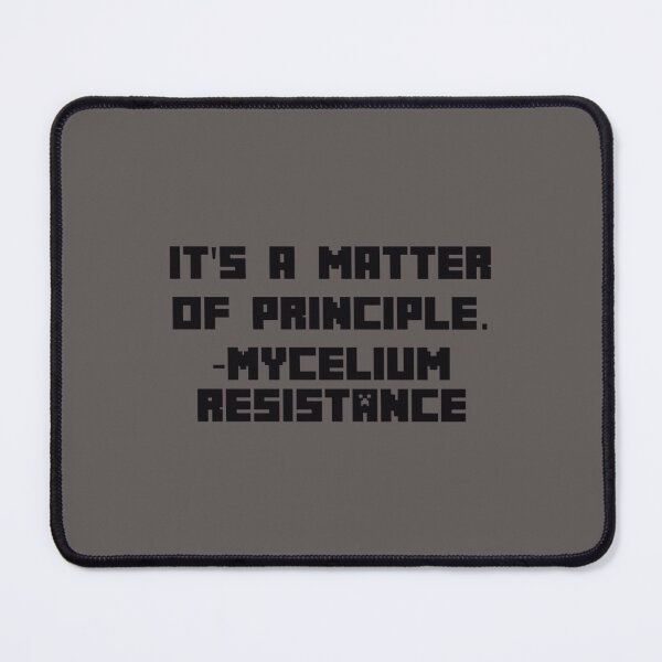 Item preview, It_s A Matter of Principle - Mycelium Resistance   designed and sold by PAUL-DSNCA.