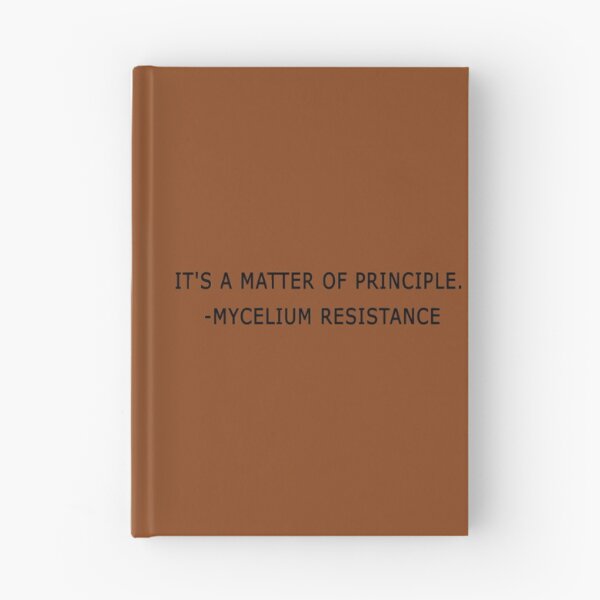 Item preview, it_s a matter of principle mycelium resistance                   designed and sold by PAUL-DSNCA.