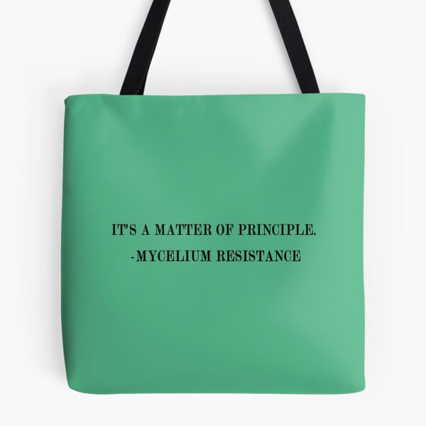 Item preview, it_s a matter of principle mycelium resistance                 designed and sold by PAUL-DSNCA.