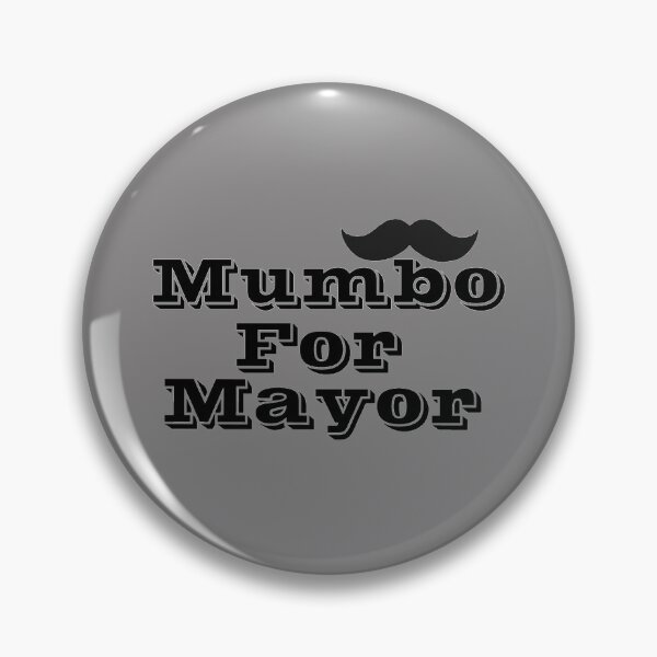 Item preview, mumbo for mayor    designed and sold by PAUL-DSNCA.