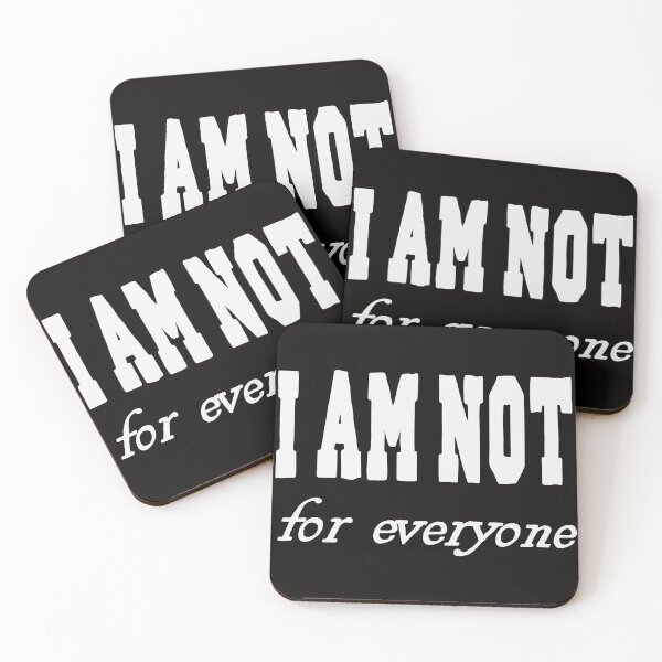 Item preview, I am not for everyone designed and sold by Nadia C  Ideas.