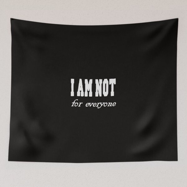 Item preview, I am not for everyone designed and sold by Nadia C  Ideas.
