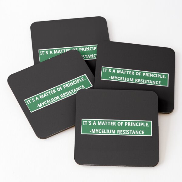 Item preview, it_s a matter of principle mycelium resistance                    designed and sold by PAUL-DSNCA.