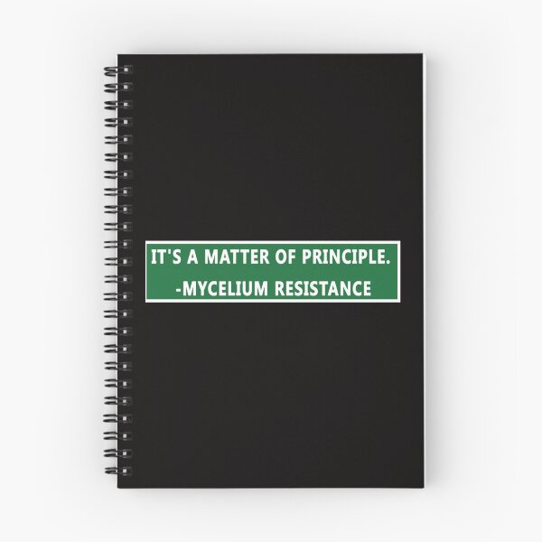 Item preview, it_s a matter of principle mycelium resistance                    designed and sold by PAUL-DSNCA.