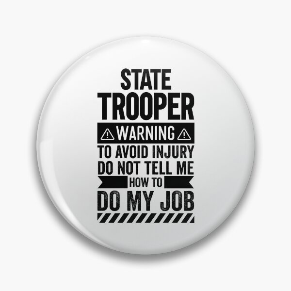 Item preview, State Trooper Warning designed and sold by wittyshop.