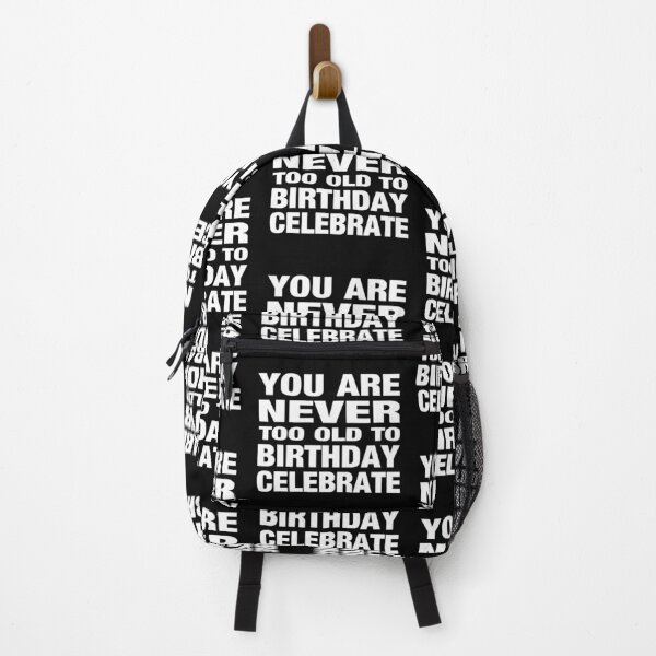 Item preview, You’re Never Too Old to Birthday Celebrate Typography Birthday or Age Quotes in Normal Style - Funny designed and sold by Vasabi88.