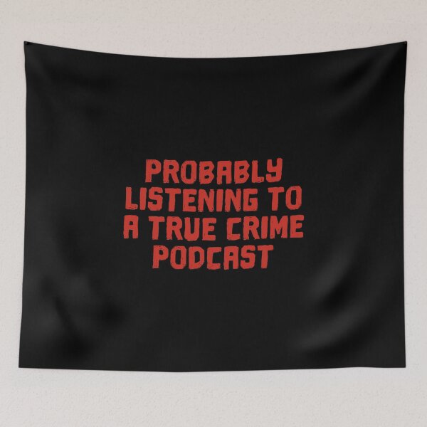 Item preview, Probably Listening To A True Crime Podcast, Halloween designed and sold by anghelapparel.