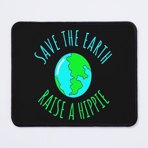 Item preview, Save The Earth Raise A Hippie designed and sold by zackybearz.