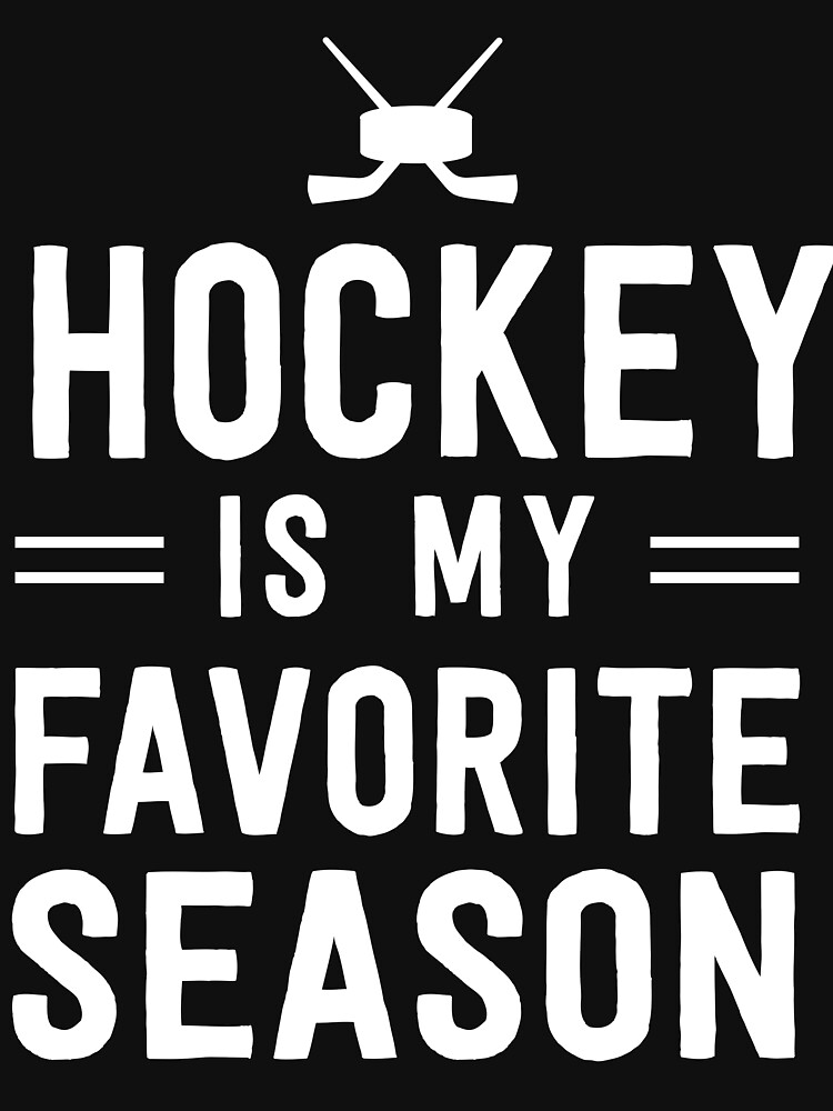 hockey is my favorite season shirt