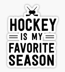 Hockey is my favorite season Sticker