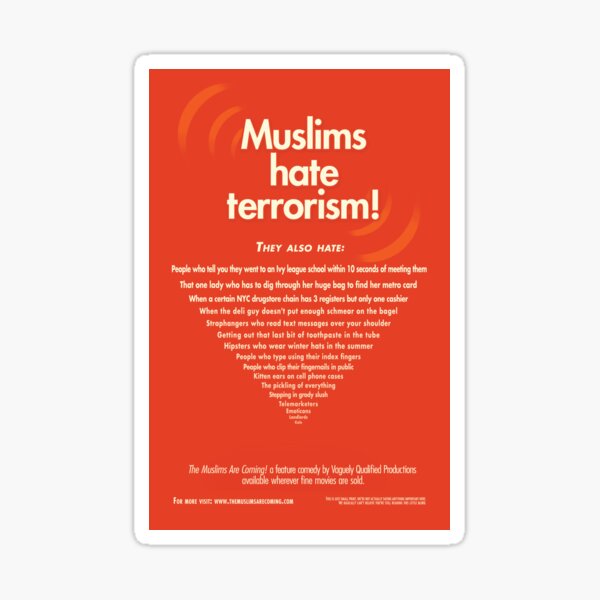 The Muslims Are Coming! "Muslims Hate Terrorism!" Sticker