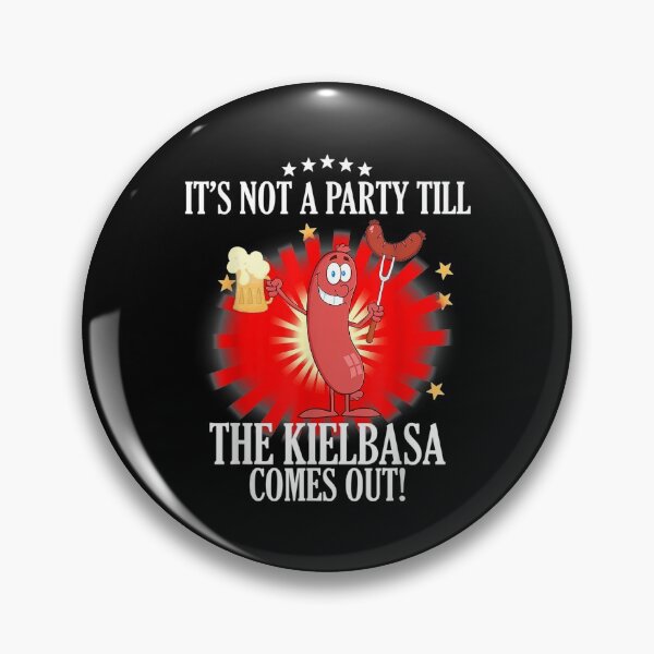 Item preview,  Its Not Party Till Kielbasa Comes Out Funny Hotdog designed and sold by idabry.
