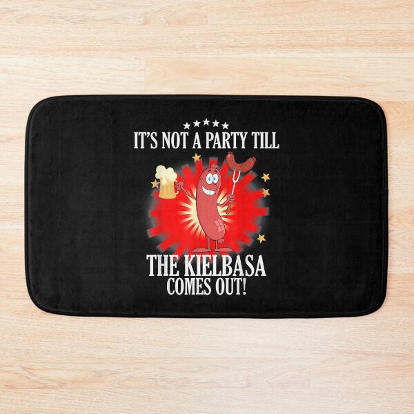 Item preview,  Its Not Party Till Kielbasa Comes Out Funny Hotdog designed and sold by idabry.