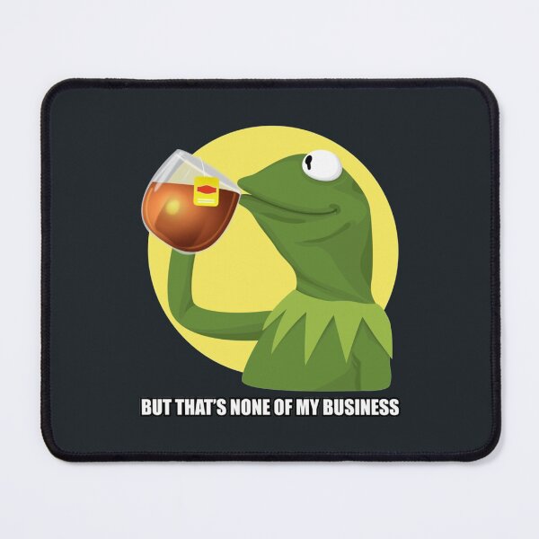 Item preview, KERMIT Meme 1 But Thats None of My Business designed and sold by ImranLouza.