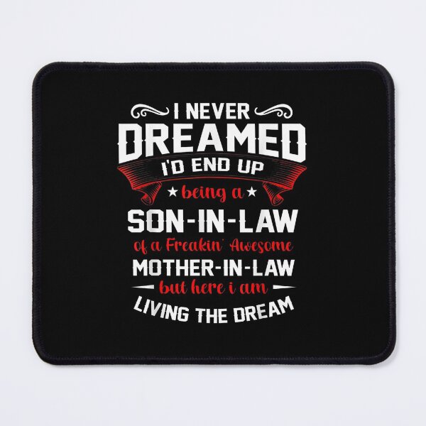 Item preview, Funny I Never Dreamed Id End Up Being A Son In Law designed and sold by KeeganshiAon.